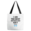 I Am The Best Mother's Day Gift Ever Tote Bags