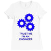 trust me im an engineer Ladies Fitted T-Shirt