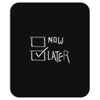 now or later Mousepad