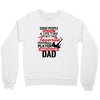 Some People Have To Wait A Life Time Too Meet Their Favorite Football Crewneck Sweatshirt
