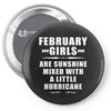 February Girls Are Sunshine Mixed With A Little Hurricane Pin-back button