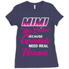 Mimi Was Created Because Need Real Heroes Ladies Fitted T-Shirt