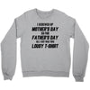 I Screwed Mothers Day So Fathers Day Lousy Tshirt Crewneck Sweatshirt