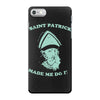 saint patrick made me do it iPhone 7 Case
