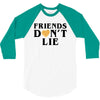 Friends Dont Lie 3/4 Sleeve Shirt
