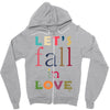 let's fall in love Zipper Hoodie