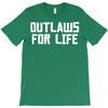 outlaws for life T-Shirt