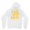 y'all need to use the force Hoodie