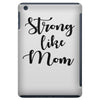strong like mom iPad Mini