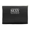 i hate being sexy but somebody has to do it funny Accessory Pouches