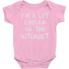 i'm a lot cooler on the internet Baby Onesie
