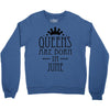queens are born in june (2) Crewneck Sweatshirt