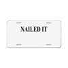 nailed it License Plate