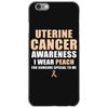 Uterine Cancer Awareness I Wear Peach For Some Special To Me iPhone 6/6s Case