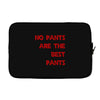 no pants are the best pants Laptop sleeve