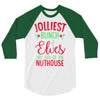 jolliest bunch of elves this side of the nuthouse 3/4 Sleeve Shirt