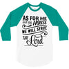 As For Me And My House We Will Serve The Lord 3/4 Sleeve Shirt
