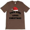this girl loves christmas T-Shirt