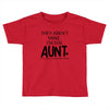 the cool fun and favorite aunt Toddler T-shirt