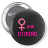 Women's March We are Strong Pin-back button