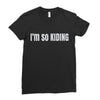i'm so kiding Ladies Fitted T-Shirt