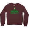 leprechauns made me do it Crewneck Sweatshirt
