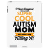 I Never Imagined I Would Be A Super Cool Autism Mom But Here I Am Kill iPad 3 and 4 Case