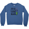 Made With Lots Of Love And a Little Science Crewneck Sweatshirt