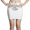 its Always Seems impossible Until its Done Mini Skirts