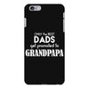 Only the best Dads Get Promoted to Grandpapa iPhone 6/6s Plus Case