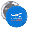 all you need is flight ticket Pin-back button
