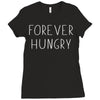 forever hungry Ladies Fitted T-Shirt