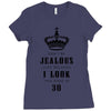 Don't Be Jealous Just Because Look This Good At 30 Ladies Fitted T-Shirt