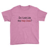 do i like the help desk Youth Tee