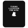 tyrion lannister for king Mousepad