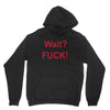 Wait Unisex Hoodie