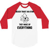 Never Trust An Atom 3/4 Sleeve Shirt