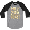 hey you guys 3/4 Sleeve Shirt
