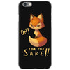 oh, for fox sake iPhone 6/6s Case