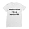 I Love Someone with Brain Tumor to The Moon and Back to Infinity and B Ladies Fitted T-Shirt