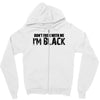 i'm black don't fuck with me black t shirt Zipper Hoodie