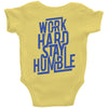 Work Hard, Stay Humble Baby Onesie
