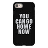 You Can Go Home Now iPhone 8