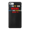 i may be wrong rare iPhone 7 Case