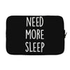 need more sleep (2) Laptop sleeve