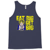 eat big get big Tank Top