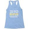 You Guys Want To Get Rufus Back Or What Sametimeless Racerback Tank