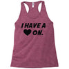 i have a heart on Racerback Tank