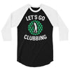 lets go clubbing 3/4 Sleeve Shirt