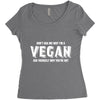 Don't Ask Me Why I'm A Vegan Ask Yourself Why You're Not Women's Triblend Scoop T-shirt